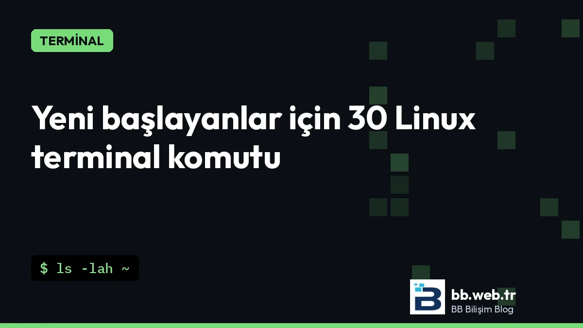 Yeni başlayanlar için 30 Linux terminal komutu (örnekli)