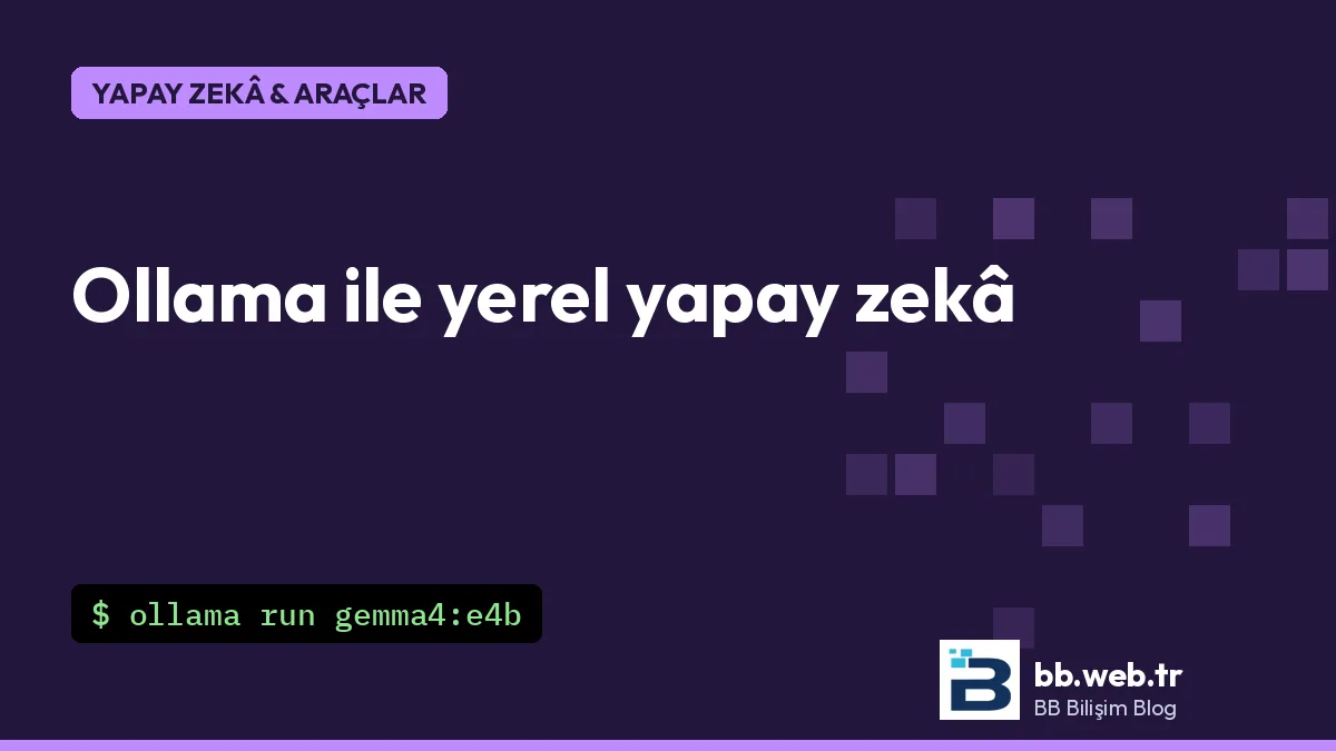 Linux'ta yerel yapay zekâ: Ollama ile modeli kendi bilgisayarınızda çalıştırın