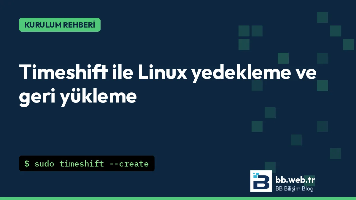Timeshift ile Linux yedekleme: kurulum, ayar ve geri yükleme